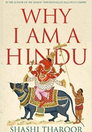Why I Am a Hindu: Why I Am a Hindu